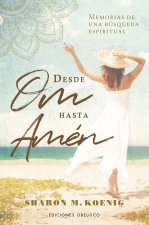 DESDE OM HASTA AMEN