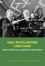 rivoluzione cristiana. Breve storia della comunità di sant'Egidio