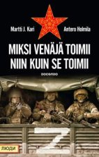 Miksi Venäjä toimii niin kuin se toimii