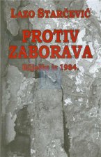 Protiv zaborava - bilješke iz 1984.