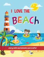 I Love The Beach -  Storybook with worksheets and crafts!