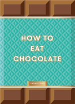 How to Eat a Bar of Chocolate