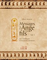Messages d’un Ange à son fils - Base d'étude pour les formations esséniennes - vol 1