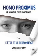 Homo Proximus : Le bonheur, c?est maintenant !