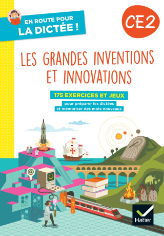 En route pour la dictée ! CE2 - Les grandes inventions et innovations - Ed. 2023 - cahier de l'élève