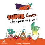 Super Carotte et les légumes qui pètent