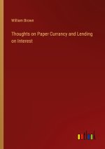 Thoughts on Paper Currancy and Lending on Interest