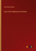 Lays of the Highlands and Islands