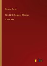Five Little Peppers Midway