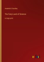 The Fairy-Land of Science
