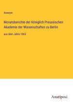 Monatsberichte der Königlich Preussischen Akademie der Wissenschaften zu Berlin