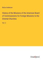 History of the Missions of the American Board of Commissioners for Foreign Missions to the Oriental Churches