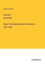 Annuaire encyclope?dique; Encyclopedias and dictionaries 1861-1862