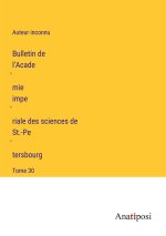 Bulletin de l'Acade?mie impe?riale des sciences de St.-Pe?tersbourg