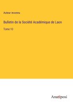 Bulletin de la Société Académique de Laon