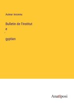 Bulletin de l'Institut e?gyptien