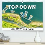 Top-down - Die Welt von oben (Premium, hochwertiger DIN A2 Wandkalender 2024, Kunstdruck in Hochglanz)