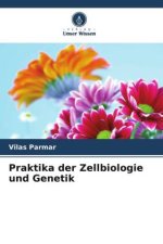 Praktika der Zellbiologie und Genetik