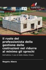 Il ruolo del professionista della gestione delle costruzioni nel ridurre al minimo gli sprechi