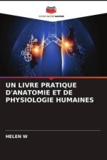 UN LIVRE PRATIQUE D'ANATOMIE ET DE PHYSIOLOGIE HUMAINES