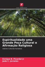 Espiritualidade uma Grande Peça Cultural e Afirmação Religiosa