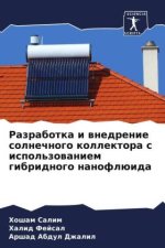 Razrabotka i wnedrenie solnechnogo kollektora s ispol'zowaniem gibridnogo nanoflüida