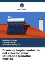 Dise?o e implementación del colector solar utilizando Nanoflui híbrido