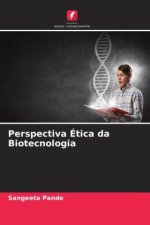 Perspectiva Ética da Biotecnologia