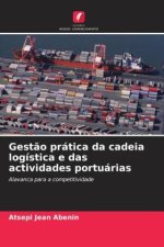 Gest?o prática da cadeia logística e das actividades portuárias