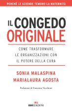 congedo originale. Come trasformare le organizzazioni con il potere della cura