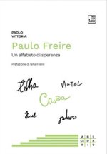 Paulo Freire. Un alfabeto di speranza