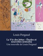 La Vie des b?tes - Études et nouvelles (extraits)