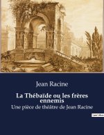 La Théba?de ou les fr?res ennemis
