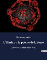 L'Iliade ou le po?me de la force