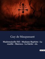Mademoiselle Fifi - Madame Baptiste - La rouille - Marroca - La b?che - etc.