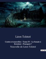 Contes et nouvelles - Tome IV - La Sonate ? Kreutzer - Pourquoi ?