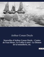 Nouvelles d'Arthur Conan Doyle  : Contes de l'eau bleue : Le Coffre ? raies - Le Démon de la tonnellerie, etc.