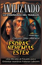Analizando la Ense?anza del Trabajo en Esdras, Nehemías y Ester