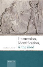 Immersion, Identification, and the Iliad (Hardback)