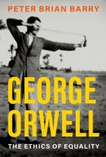 George Orwell The Ethics of Equality (Hardback)