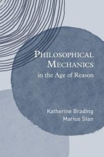 Philosophical Mechanics in the Age of Reason (Hardback)