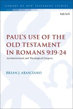 Paul's Use of the Old Testament in Romans 9:19-24: An Intertextual and Theological Exegesis