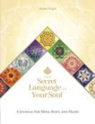 The Secret Language of Your Soul Journal: A Journal for Mind, Body, and Heart