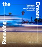 Renewing the Dream: The Mobility Revolution and the Future of Los Angeles