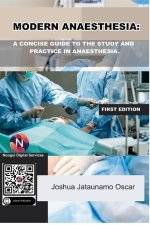 Modern Anaesthesia: A Concise Guide to The Study And Practice Of Anaesthesia.