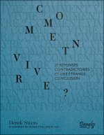 Comment vivre ? 27 réponses contradictoires et une étrange conclusion