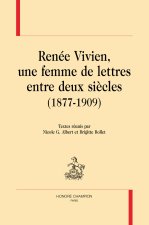 Renée Vivien, une femme de lettres entre deux siècles (1877-1909)