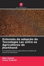 Extens?o da adopç?o da Tecnologia Lac entre os Agricultores de Jharkhand
