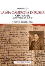 mia campagna di Russia. CSIR – ARMIR Scritto dal 1941-1943
