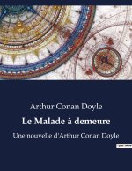 Le Malade ? demeure